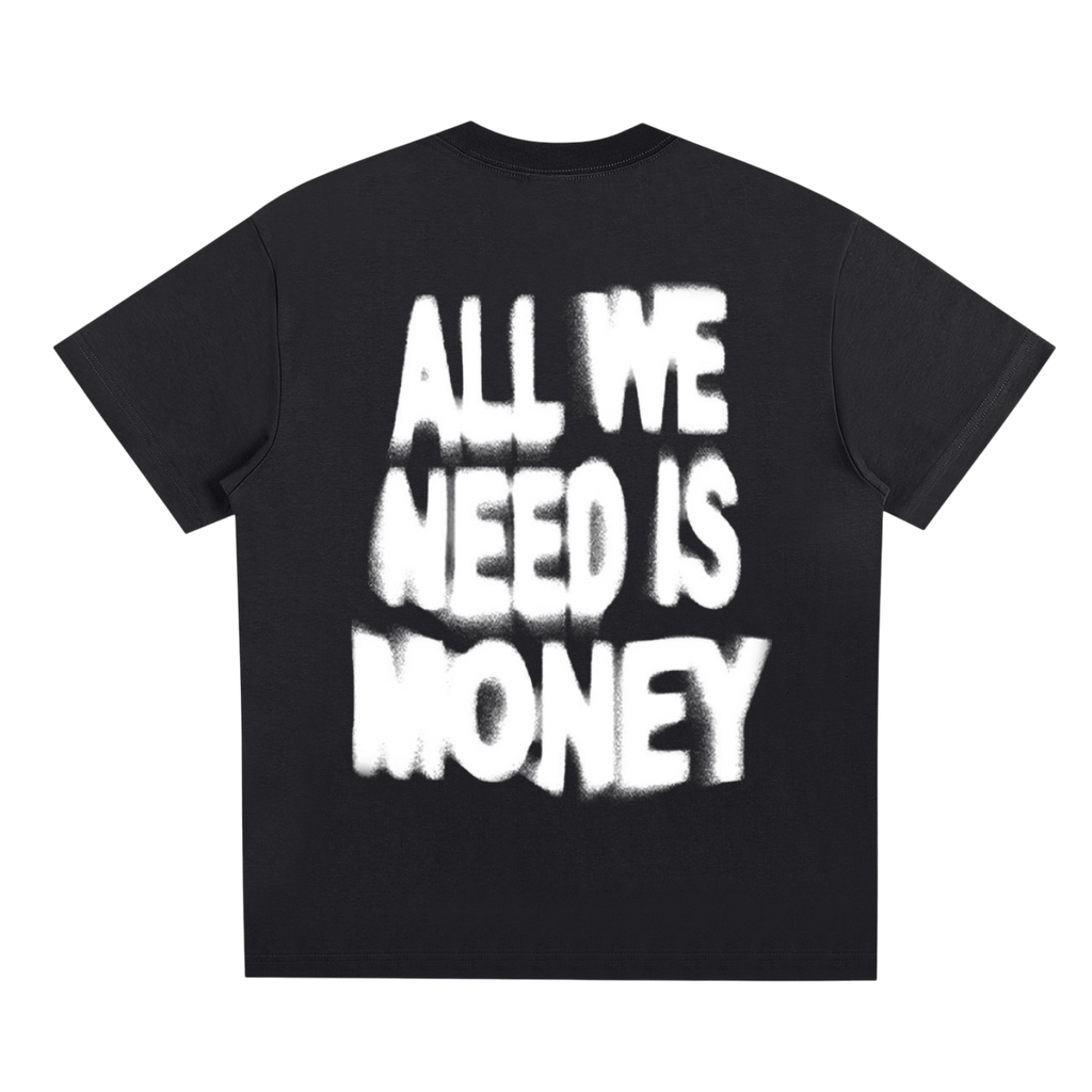 "All We Need Is Money" Tee