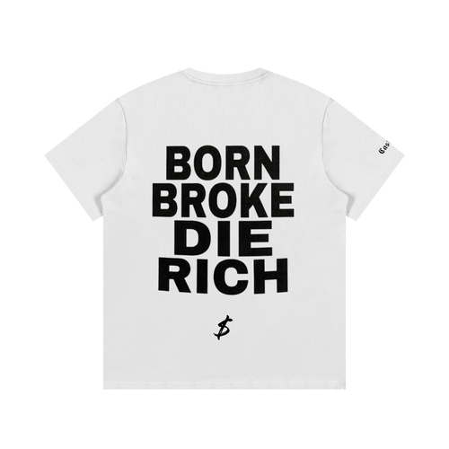 "Born Broke Die Rich" Tee